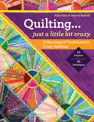 Quilting...Just A Little Bit Crazy Book by Allie Aller and Valerie Bothell