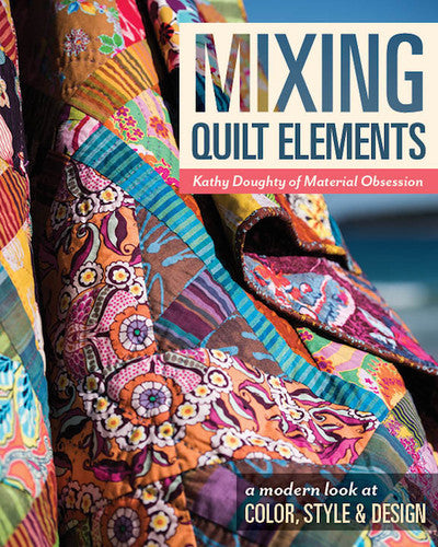 Mixing Quilt Elements Book by Kathy Doughty