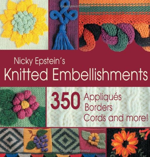 Nicky Epstein's Knitted Embellishments Book