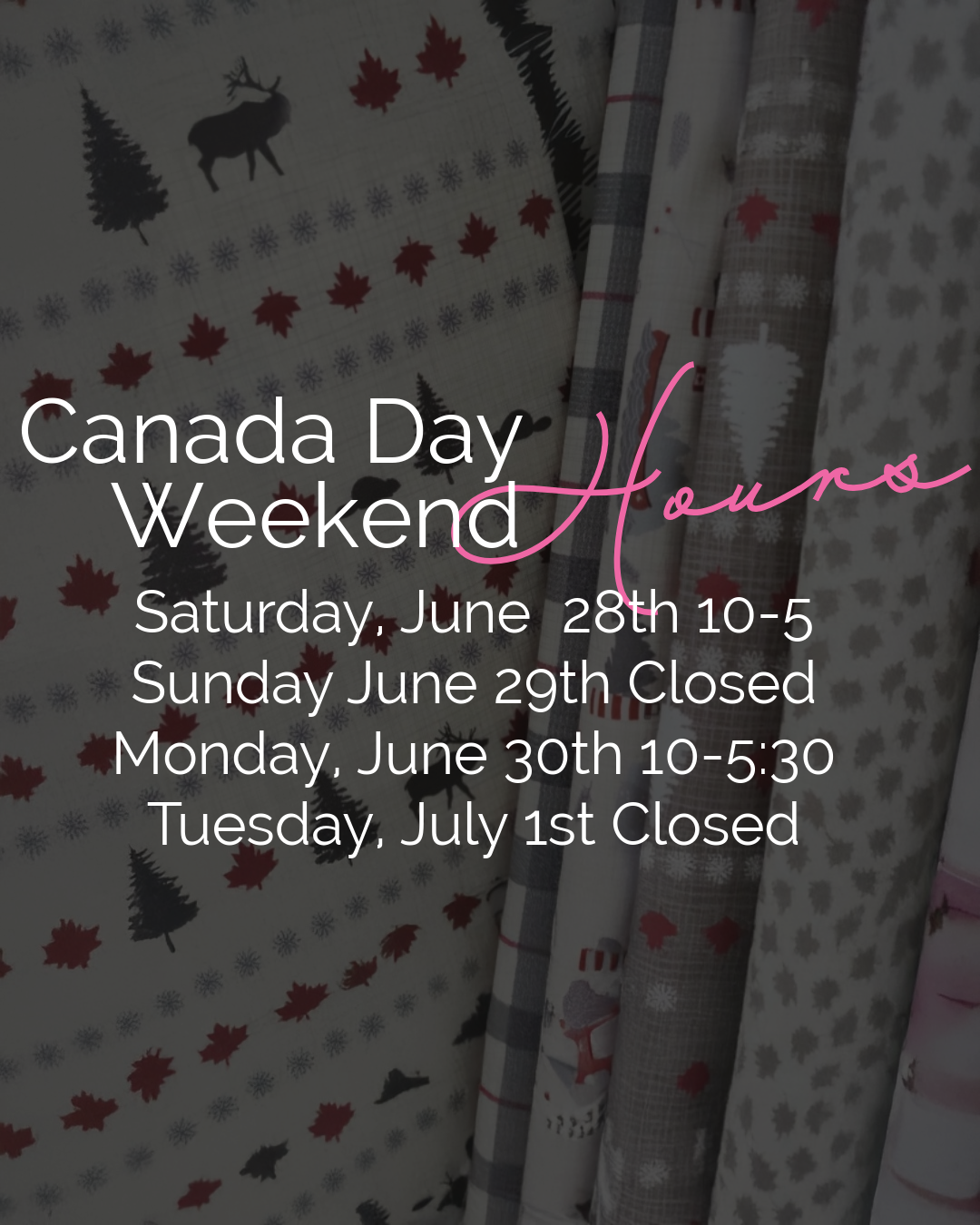 July 2025 - Canada Day Weekend Shop Hours