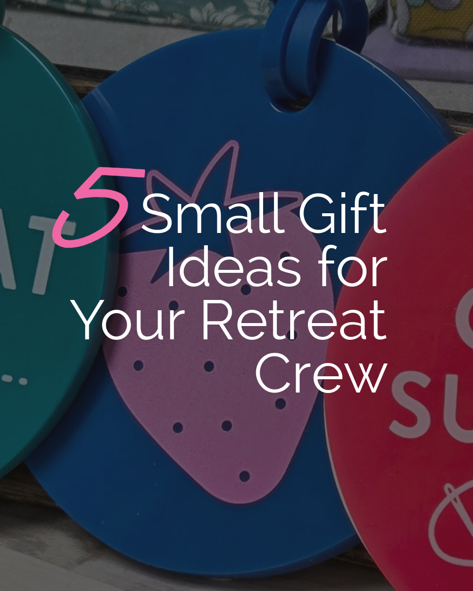 Tip Tuesday - March 31, 2026 - 5 Small Gift Ideas For Your Retreat Crew