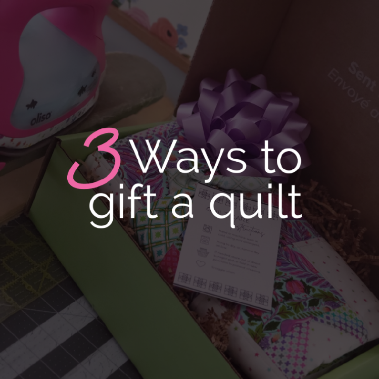 Tip Tuesday - May 28, 2024 - 3 Ways To Gift A Quilt