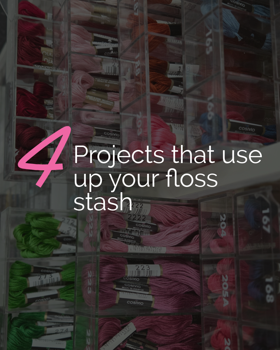Tip Tuesday - June 9, 2026 - 4 Projects that Use Up Your Floss Stash