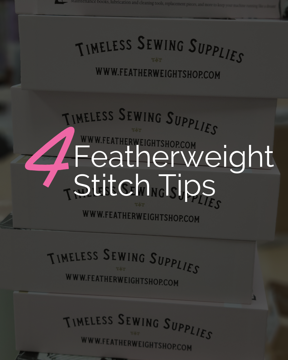 Tip Tuesday - June 24, 2024 - 4 Featherweight Stitch Tips