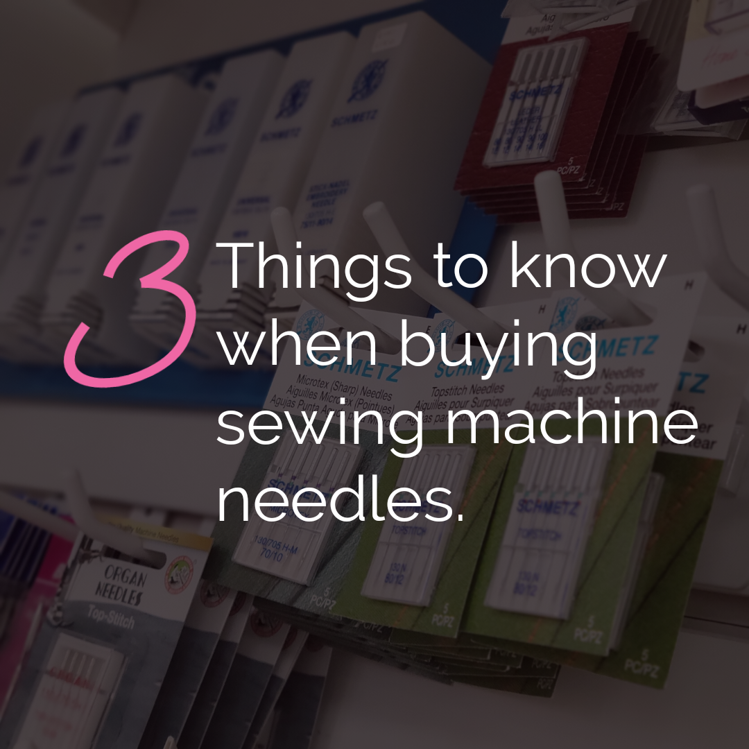 Tip Tuesday - July 2, 2024 - 3 Things to Know When Buying Sewing Machine Needles