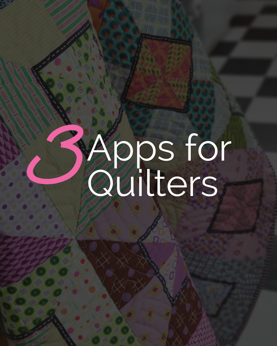 Tip Tuesday - July 8, 2025 - 3 Apps For Quilters