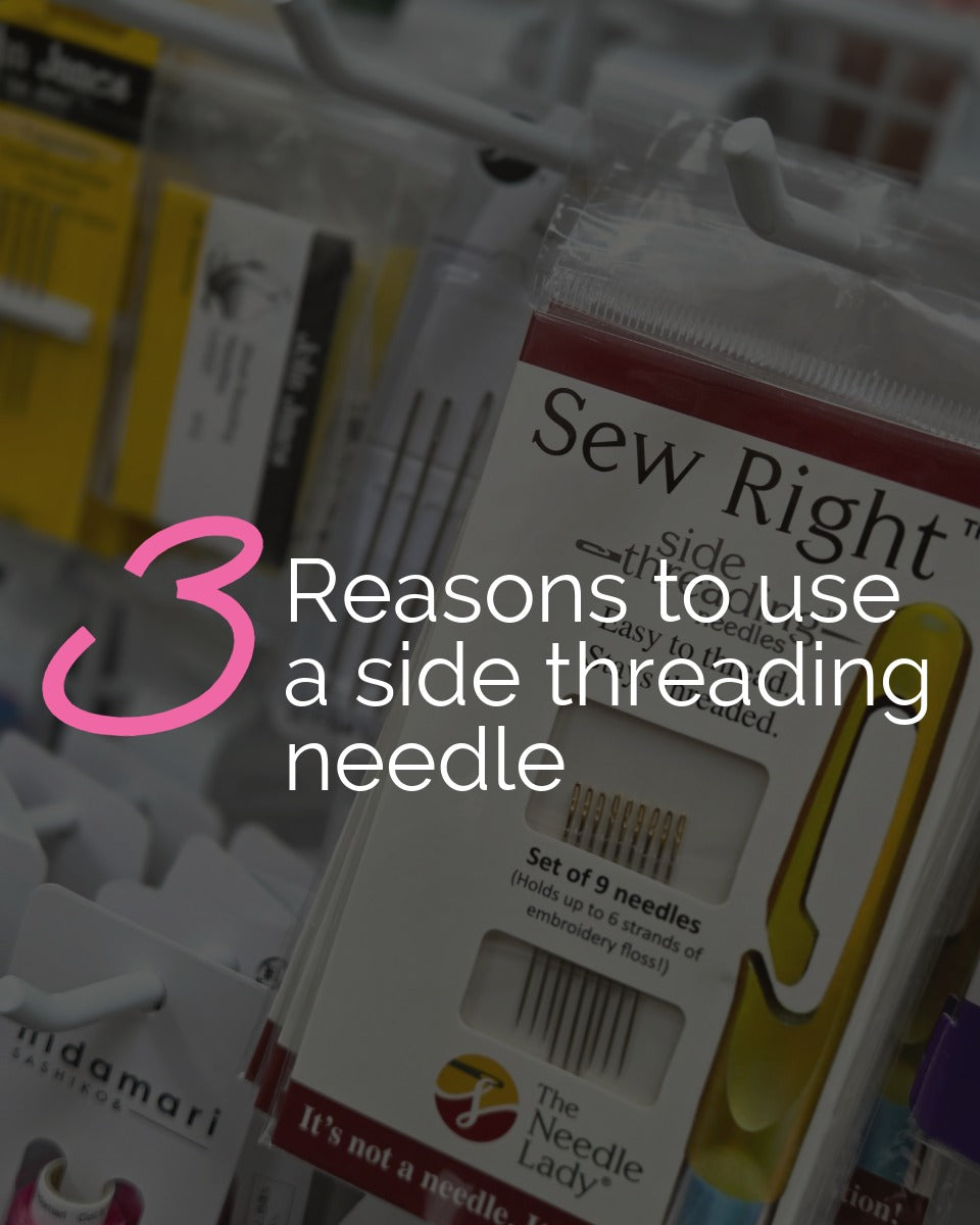 Tip Tuesday - July 14, 2026 - 3 Reasons to use Side Threading Needles