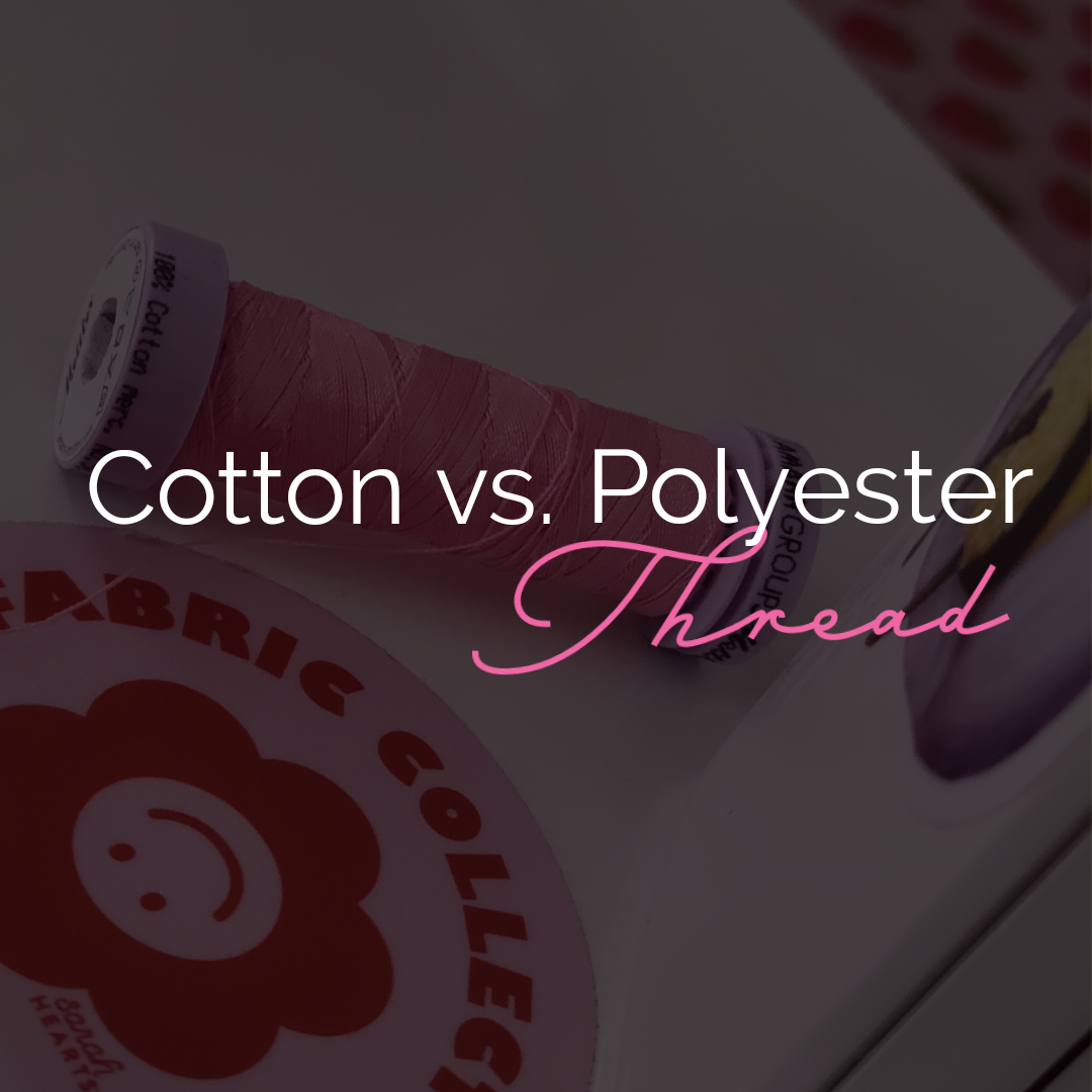 Tip Tuesday - August 13, 2024 - Cotton vs. Polyester Thread