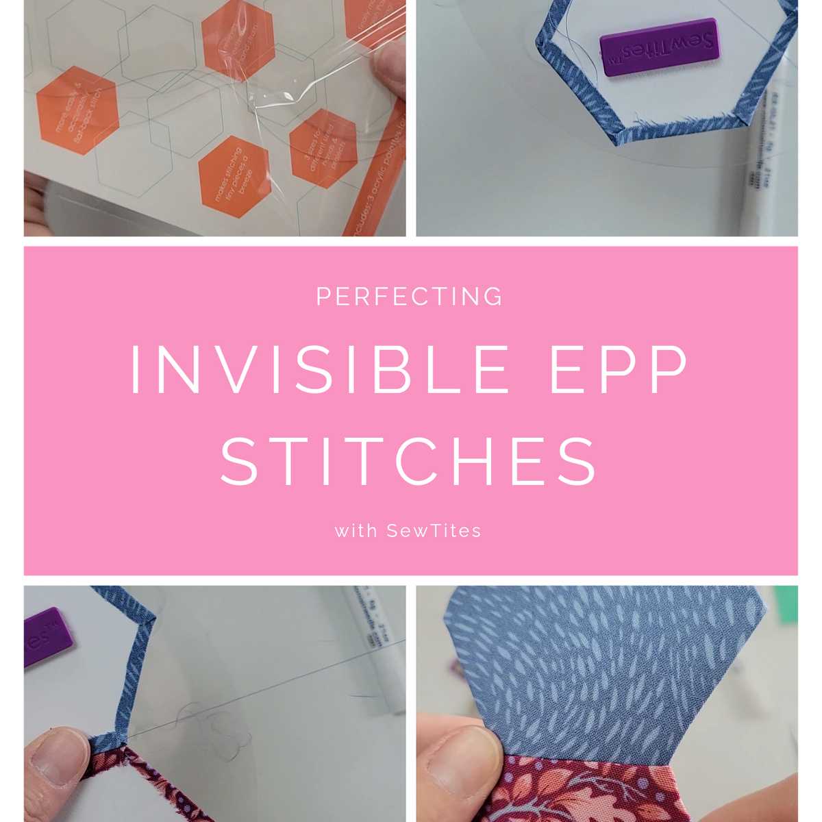 Perfecting Invisible EPP Stitches with SewTites + OOH Fall Classes ...