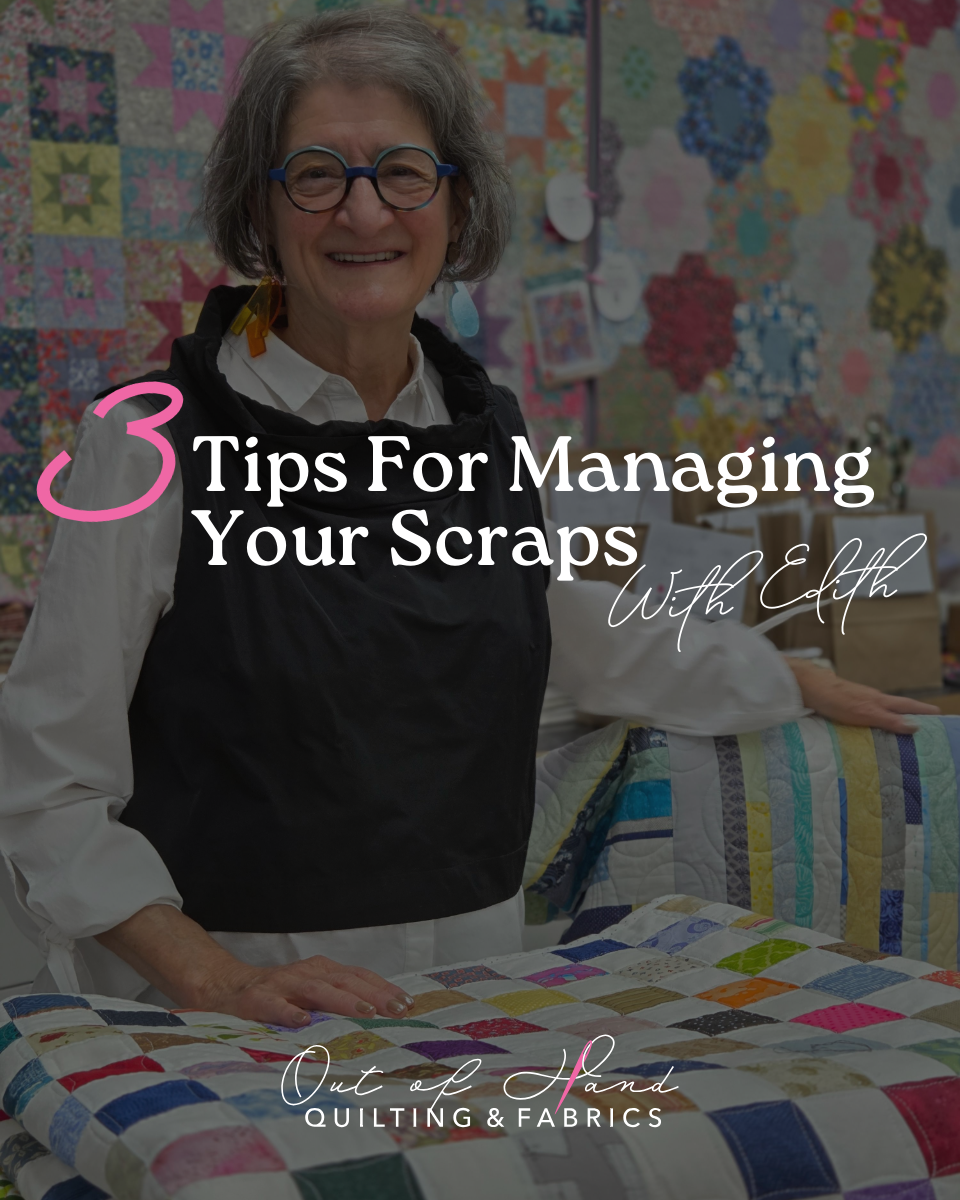 Tip Tuesday - September 15, 2026 - 3 Tips for Managing your Scraps with Edith