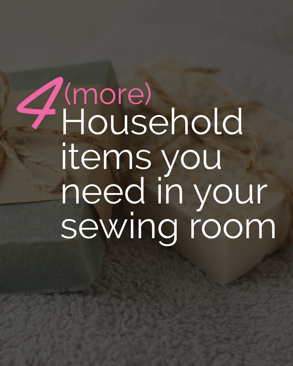 Tip Tuesday - October 7, 2025 - 4 More Household Items in your sewing room