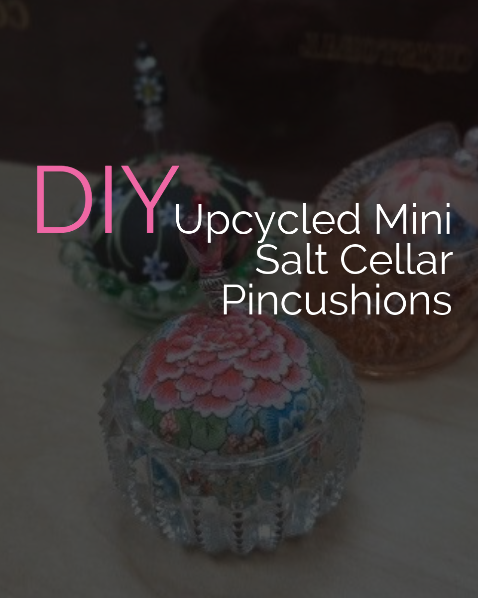 Tip Tuesday - October 14, 2025 - DIY Upcycled Mini Salt Cellar Pincushions