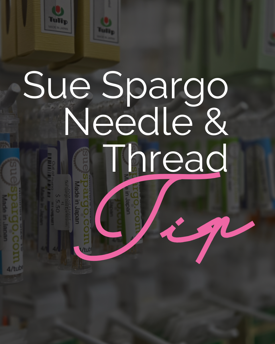 Tip Tuesday - December 2, 2025 - Sue Spargo Needle & Thread Tip