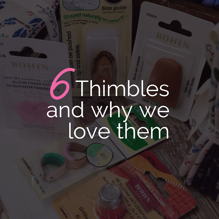 Tip Tuesday: 6 Thimbles & Why We Love Them