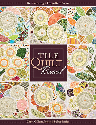 Tile Quilt Revival Book by Carol Gilham Jones and Bobbi Finley