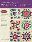 The Ultimate Applique Guidebook Book by Annie Smith