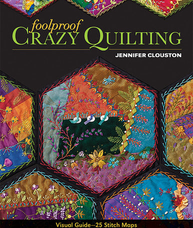 Foolproof Crazy Quilting Book by Jennifer Clouston