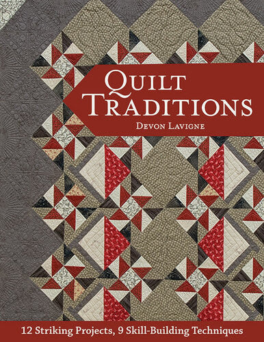 Quilt Traditions Book by Devon Lavigne