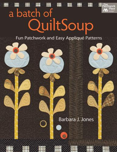 A Batch of QuiltSoup Book by Barbara J. Jones