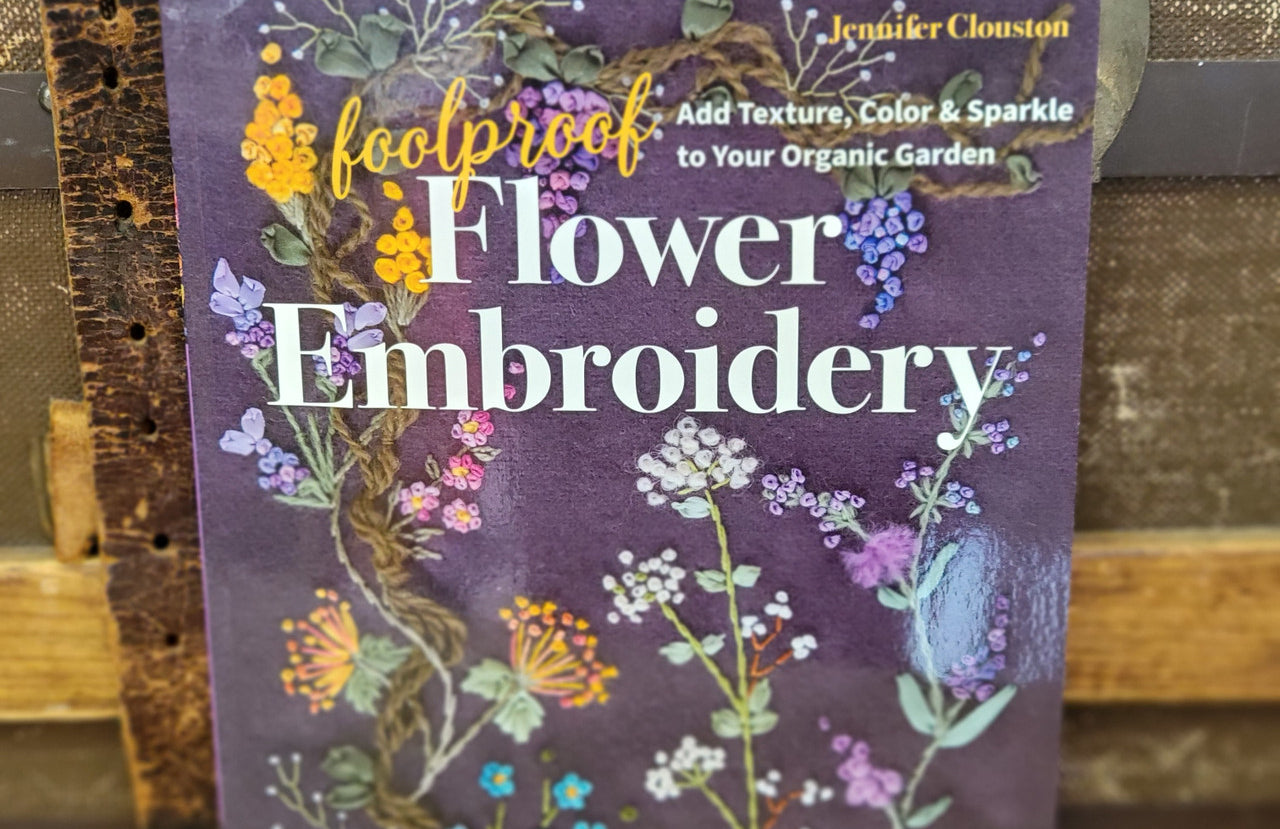 Fool Proof Flower Embroidery by Jennifer Clouston