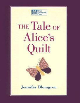The Tale of Alice's Quilt Book by Jennifer Blomgren