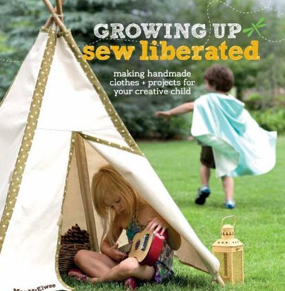 Growing Up Sew Liberated Book by Meg McElee