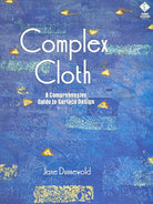 Complex Cloth Book by Jane Dunnewold