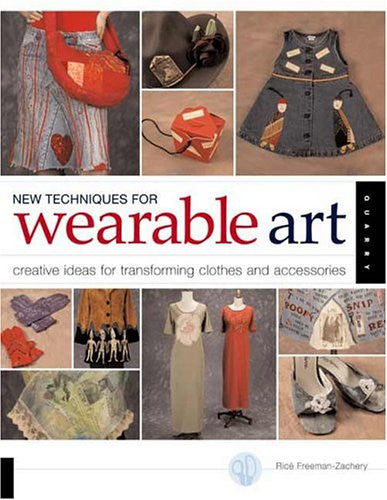 New Techniques for Wearable Art Book by Rice Freeman-Zachery