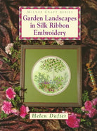 Garden Landscapes in Silk Ribbon Embroidery Book by Helen Dafter