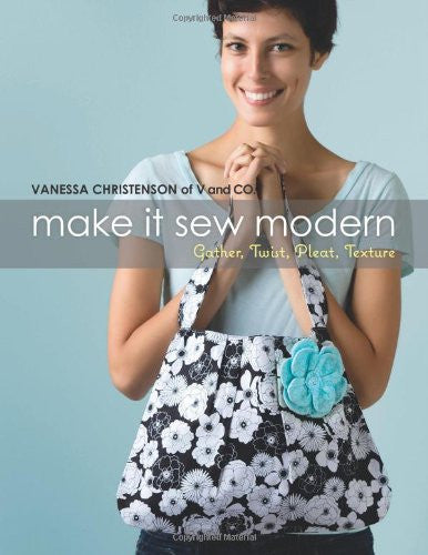 Make It Sew Modern Book by Vanessa Christenson