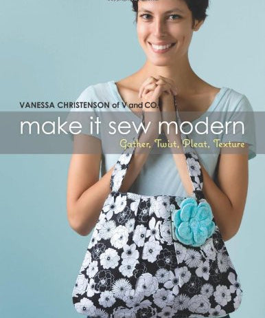 Make It Sew Modern Book by Vanessa Christenson