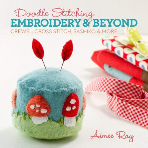 Doodle Stitching: Embroidery & Beyond Book by Aimee Ray