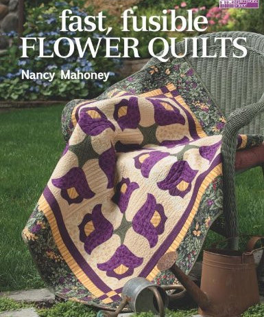 Fast, Fusible Flower Quilts Book by Nancy Mahoney