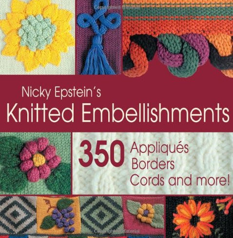 Nicky Epstein's Knitted Embellishments Book