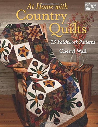 At Home with Country Quilts Book by Cheryl Wall