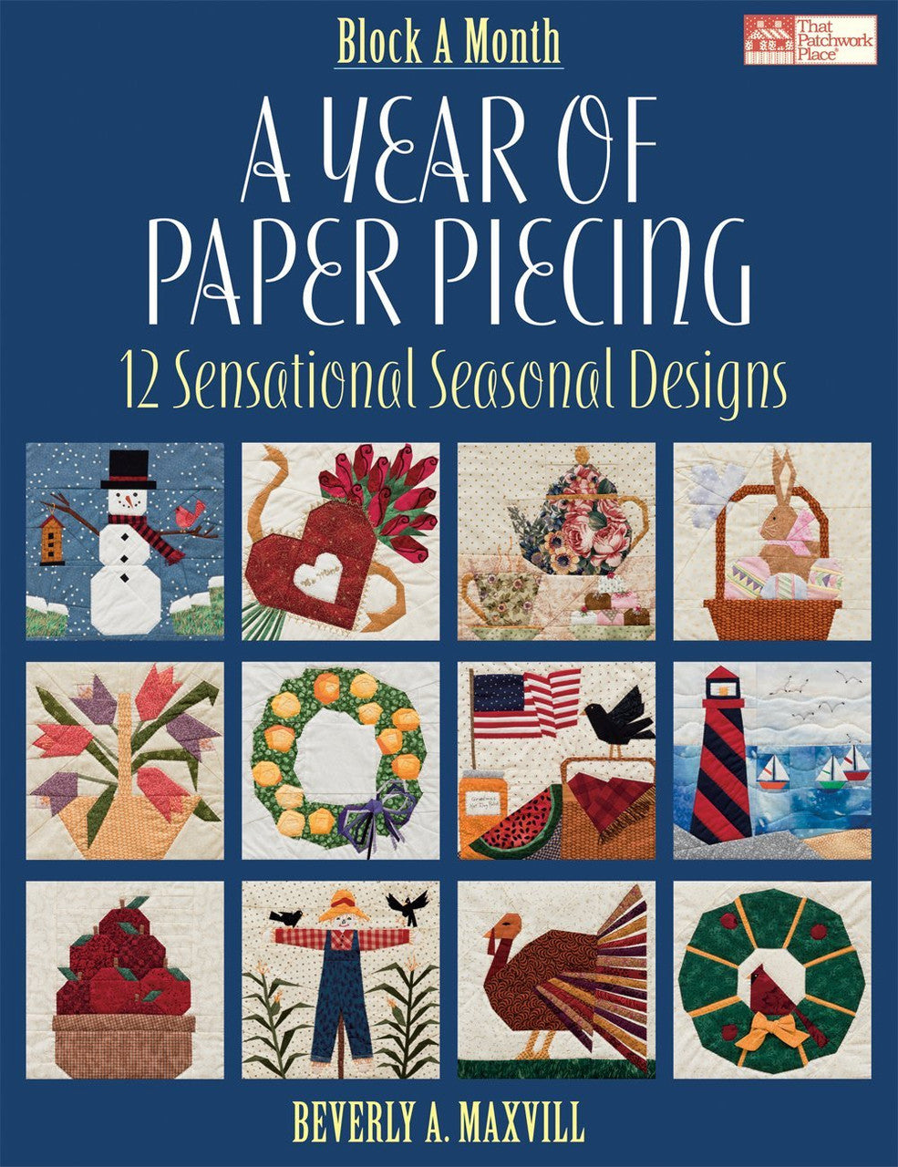 A Year of Paper Piecing Book by Beverly A. Maxvill
