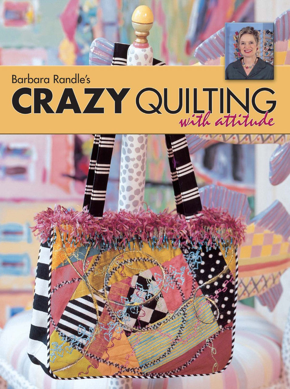 Crazy Quilting With Attitude Book by Barbara Randle