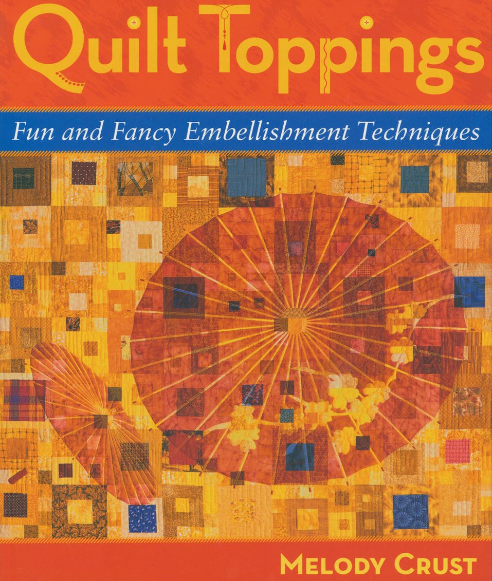 Quilt Toppings Book by Melody Crust