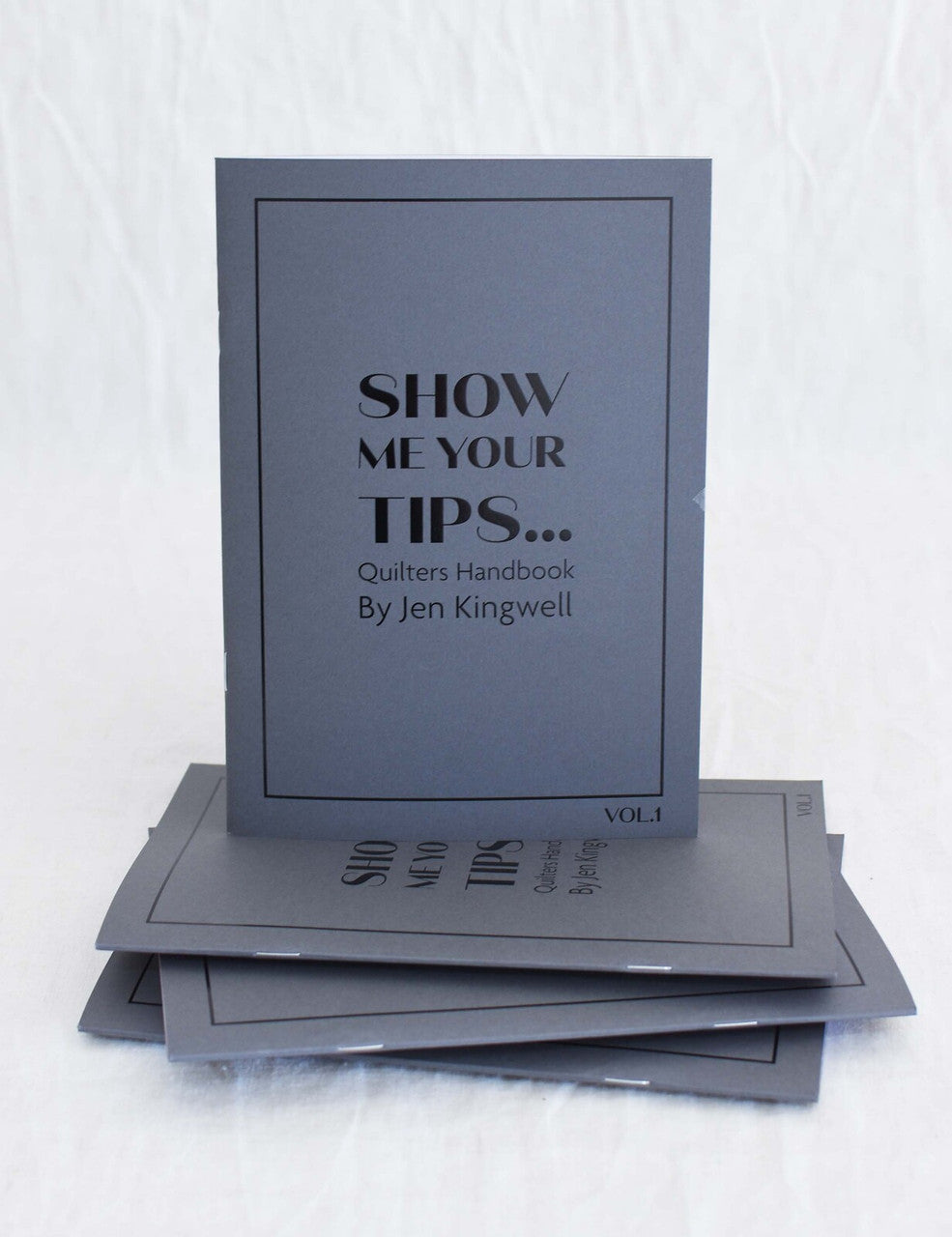 Show Me Your Tips Book by Jen Kingwell