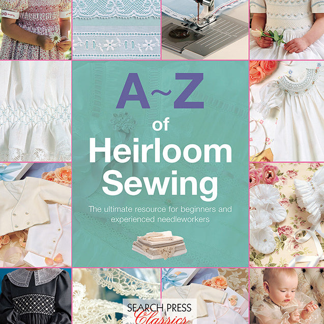 A-Z of Heirloom Sewing Book by Inspirations