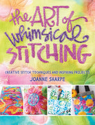 The Art of Whimsical Stitching Book by Joanne Sharpe