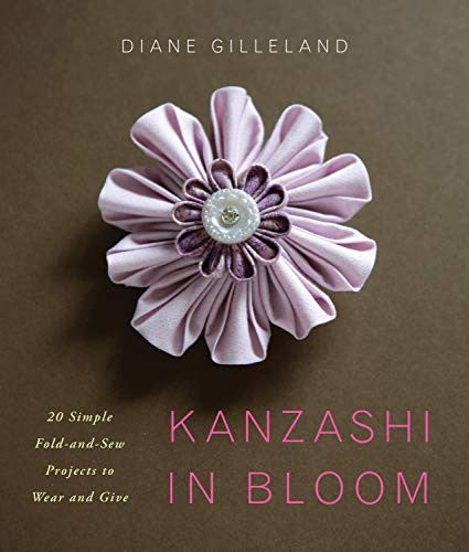 Kanzashi in Bloom Book by Diane Gilleland