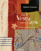 Suite du Voyage Autour de la Laine Book by Ségolaine Schwzeitzer