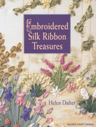 Embroidered Silk Ribbon Treasures Book by Helen Dafter