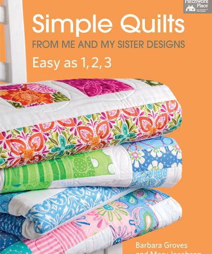 Simple Quilts from Me and My Sister Designs by Barbara Groves and Mary Jacobson