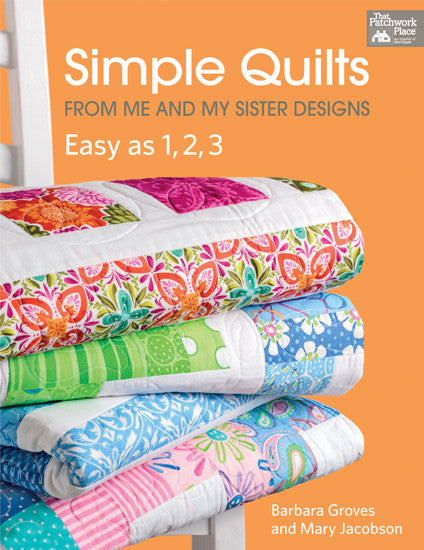 Simple Quilts from Me and My Sister Designs by Barbara Groves and Mary Jacobson