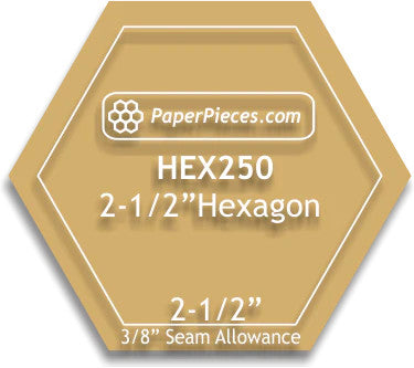 Paper Pieces - 2-1/2" Hexagon - Acrylic Fabric Cutting Template